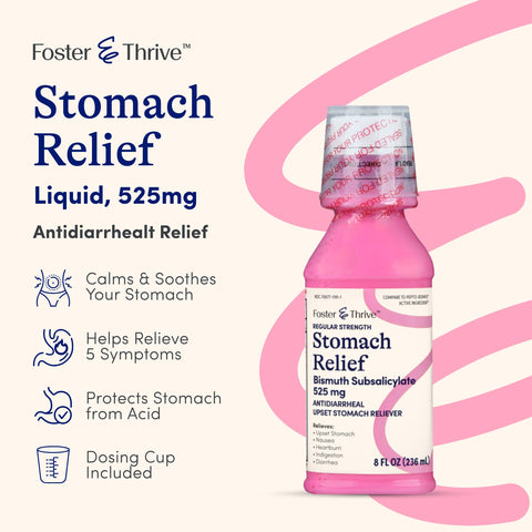 Foster & Thrive Stomach Relief Liquid for Nausea, Heartburn, Indigestion, Upset Stomach, and Diarrhea - Fast Relief for 5 Symptoms, Antidiarrheal, Bismuth Subsalicylate 525 mg, Original, 8 Oz